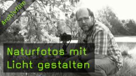 Naturfotos, Lichtgestaltung, Einfluss von Licht