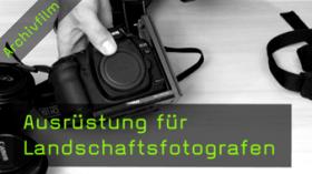 Ausrüstung für Landschaftsfotografen