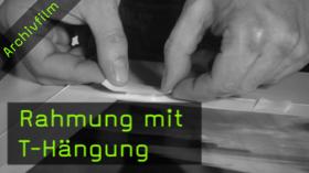 rahmung mit T-hängung rahmung mit T-hängung